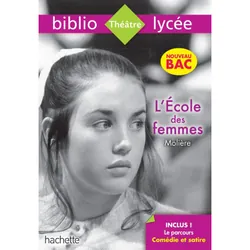 ISBN Bibliolycée - L'Ecole des femmes, Molière - Parcours Comédie et satire (texte intégral)