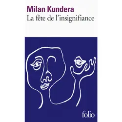 Éditions Gallimard LA FETE DE L INSIGNIFFIANCE livre Français Livre broché