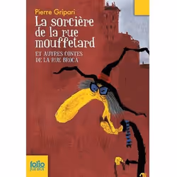 Éditions Gallimard LA SORCIERE DE LA RUE MOUFFETARD ET AUTRES CONTES DE LA RUE BRO