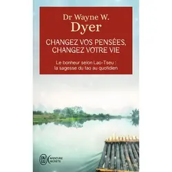 ISBN Changez vos pensées, changez votre vie, Wayne W. Dyer