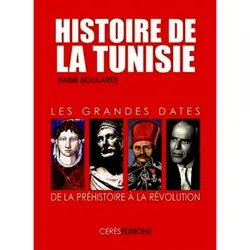 ISBN Histoire De La Tunisie; Les Grandes Dates, De La Prehistoire A La Revolution